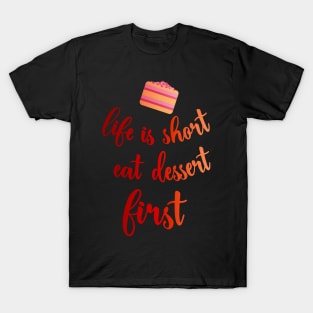 Eat dessert first T-Shirt